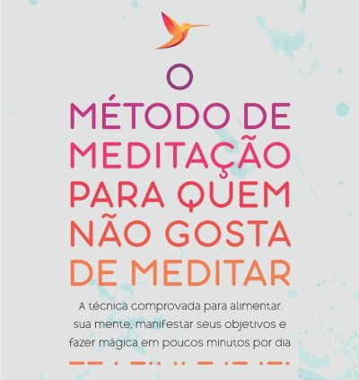 O Método de Meditação para Quem Não Gosta de Meditar - Guia Prático e Eficiente - Capa Comum